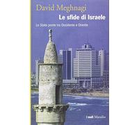 Le sfide di Israele. Lo Stato ponte tra Occidente e Oriente