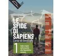 Le sfide di sapiens. Con Atlante cartaceo. Per le Scuole superiori. Con e-book. Con espansione online. Dalle origini dell'umanità alla repubblica romana (Vol. 1)