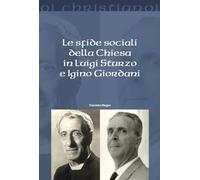 Libri Magro Giacinto - Le Sfide Sociali Della Chiesa In Luigi Sturzo E Igino Gio