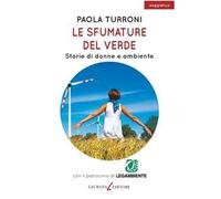 Le sfumature del verde. Storie di donne e ambiente
