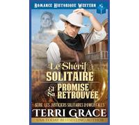 Le Shérif Solitaire et sa Promise Retrouvée: Romance Historique Western: 2