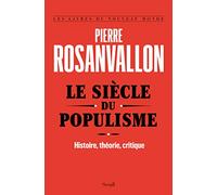 Le siècle du populisme: Histoire, théorie, critique