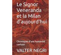 Le Signor Veneranda et la Milan d’aujourd’hui: Chroniques d’une humanité confuse