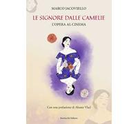 Le signore dalle camelie. L'opera al cinema