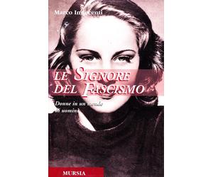 Le signore del fascismo: Donne in un mondo di uomini [Paperback] [Oct 01, 2001]