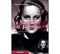 Le signore del fascismo - Innocenti Marco