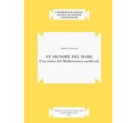 Le signore del mare. Una storia del Mediterraneo medievale