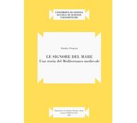 Le signore del mare. Una storia del Mediterraneo medievale - 2020