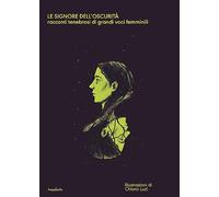 Le signore dell'oscurità. Racconti tenebrosi di grandi voci femminili. Con Poster