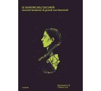 Le signore dell'oscurità. Racconti tenebrosi di grandi voci femminili. Con Poster