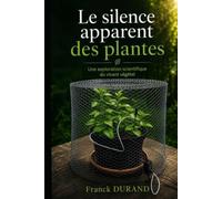Le silence apparent des plantes: Une exploration scientifique du vivant végétal