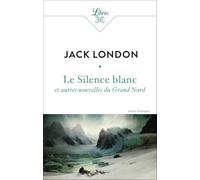 Le Silence blanc et autres nouvelles du Grand Nord