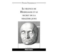 Le silence de Heidegger et le secret de la tragédie juive