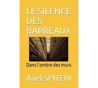LE SILENCE DES BARREAUX: Dans l’ombre des murs