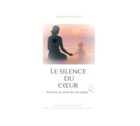 Le silence du coeur: Survivre au deuil de son enfant