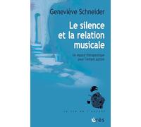 Le silence et la relation musicale: Un espace thérapeutique pour l'enfant autiste