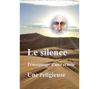 Le silence: Témoignage d'une ermite