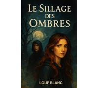 LE SILLAGE DES OMBRES: Roman de fantasy réaliste - Une quête épique entre magie, musique et mystère