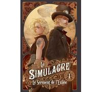 Le Simulacre, tome 1 : Le Serment de l'Exilée
