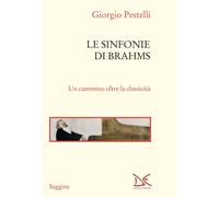 Le sinfonie di Brahms. Un cammino oltre la classicità [Paperback] [Nov 08, 2024]