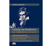 Libri Andrea Montella - Le Sinfonie N. 1 E N. 2 Di Ludwig Van Beethoven Nell'int