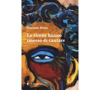Le sirene hanno smesso di cantare