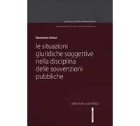 Le situazioni giuridiche soggettive nella disciplina delle sovvenzioni pubbliche