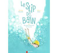 Le slip de bain: Ou les pires vacances de ma vie
