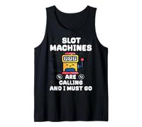 Le slot machine stanno chiamando e devo andare Canotta