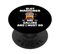 Le slot machine stanno chiamando e devo andare PopSockets PopGrip Adesivo
