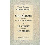 Le socialisme devant le vieux monde, ou Le vivant devant les morts: Suivi de Jésus-Christ devant les conseils de guerre par Victor Meunier