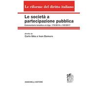 Le società a partecipazione pubblica. Commentario tematico ai d.lgs. 175/2016 e 100/2017. Volume unico