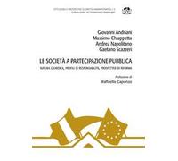 Le società a partecipazione pubblica. Natura giuridica, profili di responsabilità, prospettive di riforma