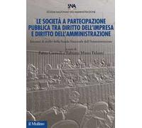 Le società a partecipazione pubblica tra diritto dell'impresa e diritto dell'amministrazione. Incontri di studio della scuola nazionale dell'amministrazione