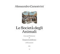 Le Società degli Animali: Con una Prefazione di Cesare Lombroso e 50 incisioni (1923) (Edizione Italiana)