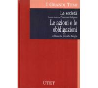 Le società. Le azioni e le obbligazioni - [UTET]