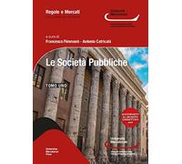 Le società pubbliche. Ordinamento e disciplina alla luce del Testo Unico