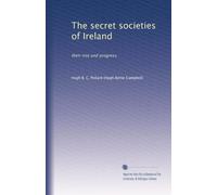 Le società segrete dell'Irlanda: la loro ascesa e progresso