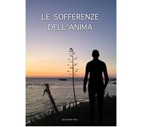 Le sofferenze dell’anima di Salvatore Viola, 2021, Youcanprint