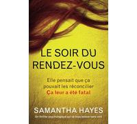 Le Soir du rendez-vous: Un thriller psychologique qui va vous laisser sans voix