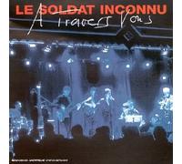 Le Soldat Inconnu - A Travers Vous