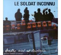 Le Soldat Inconnu - Entre Ciel Et Trottoir