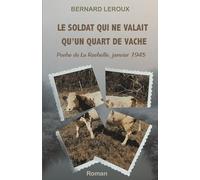 Le soldat qui ne valait qu'un quart de vache: Poche de La Rochelle, janvier 1945