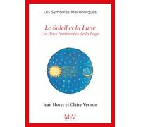 Le Soleil et la Lune: Les deux luminaires de la Loge