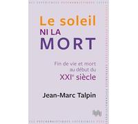 Le Soleil ni la mort: Fin de vie et mort au début du XXIe siècle: 007