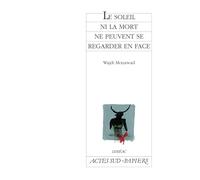Le soleil ni la mort ne peuvent se regarder en face