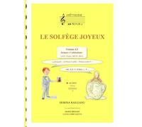 LE SOLFÈGE JOYEUX Volume 4.3 - Armure à 3 altérations : LA M - FA ♯ m / MI b M - DO m: Dès 8 ans ou plus - Ludique, structuré, fascinant !