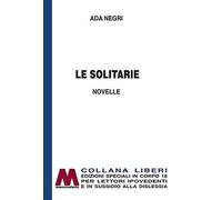 Le solitarie. Ediz. per ipovedenti [Paperback] [Apr 02, 2021] Negri, Ada