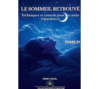 Le Sommeil Retrouvé – Techniques et conseils pour des nuits réparatrices: 4 – Books on Demand
