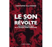 Le son de la révolte: Une histoire politique de la musique noire américaine
